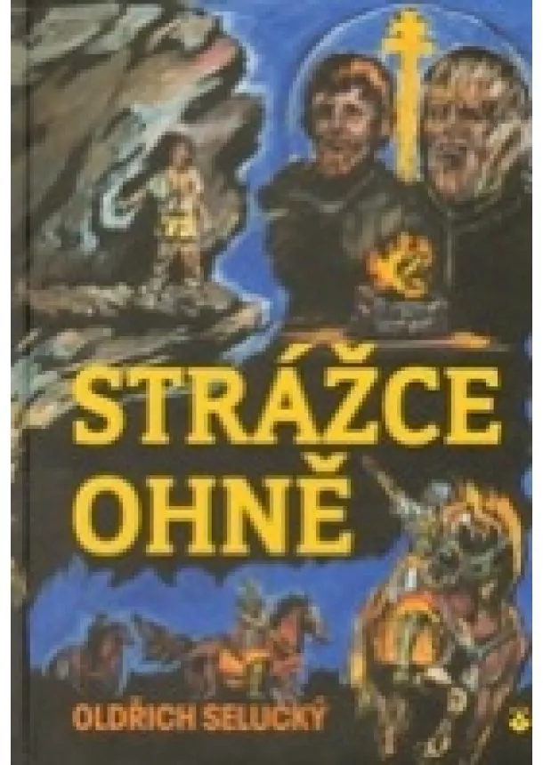 Oldřich Selucký - Strážce ohně