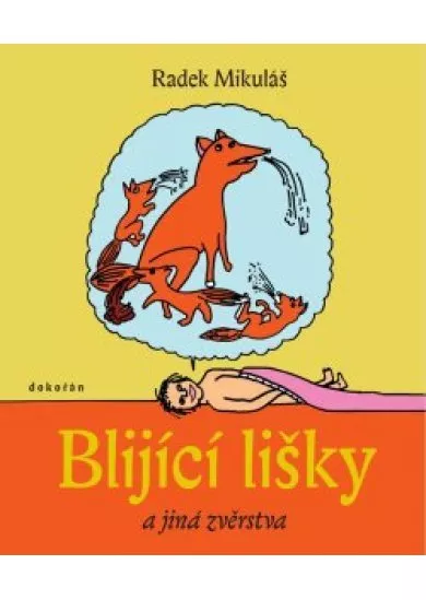 Blijící lišky - a jiná zvěrstva