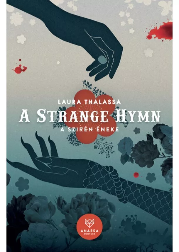 Laura Thalassa - A Strange Hymn - A Szirén Éneke - Az Alkusz