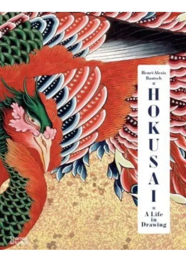 Henri-Alexis Baatsch - Hokusai: A Life in Drawing (Deluxe Edition)