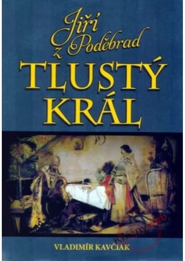 Vladimír Kavčiak - Tlustý král