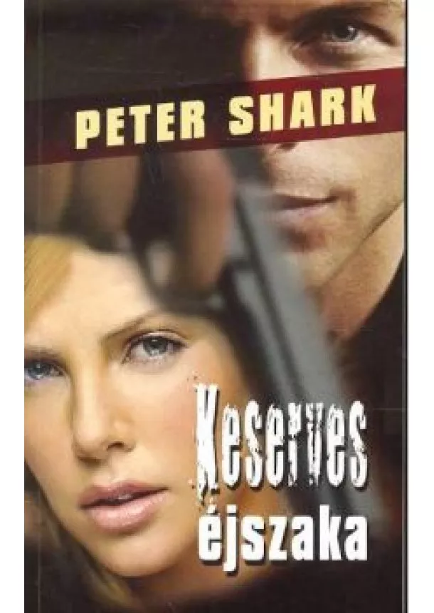 PETER SHARK - KESERVES ÉJSZAKA