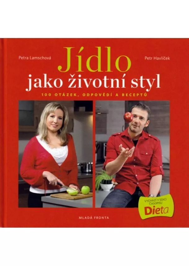 Petr Havlíček - Jídlo jako životní styl: 100 otázek, odpovědí a receptů na téma hubnutí a dieta
