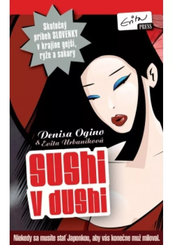 Denisa Ogino - Sushi v dushi - Skutočný príbeh Slovenky v krajine gejší, ryže a sakury