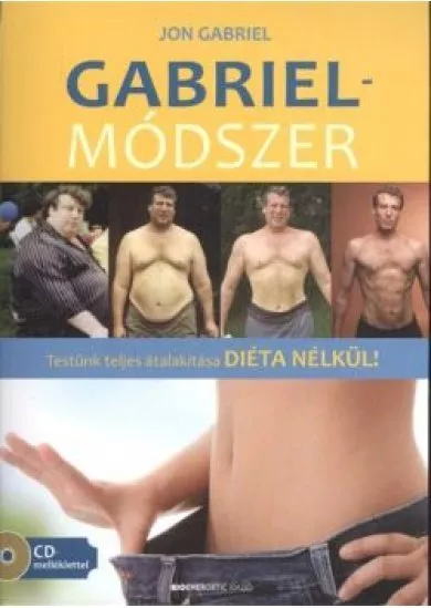 Gabriel-módszer /Testünk teljes átalakítása diéta nélkül! + CD-melléklet