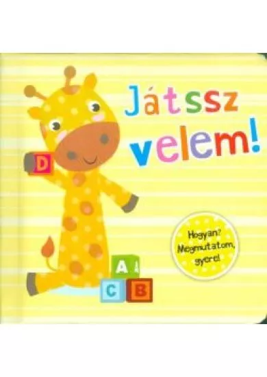 JÁTSSZ VELEM!