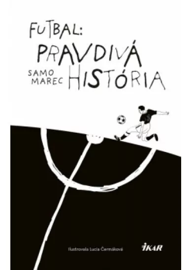 Futbal: Pravdivá história