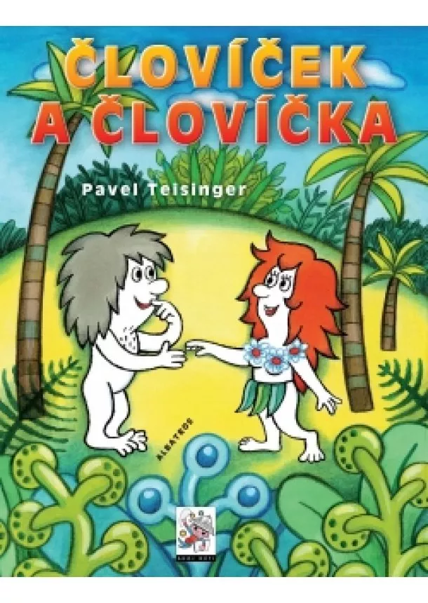 Pavel Teisinger, Zdenka Teisingerová - Človíček a Človíčka