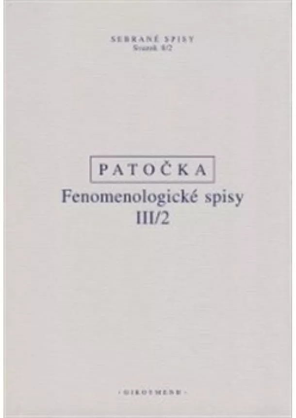 Jan Patočka - Fenomenologické spisy III/2