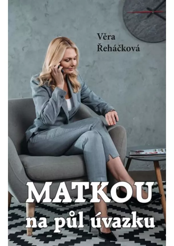 Věra Řeháčková - Matkou na půl úvazku