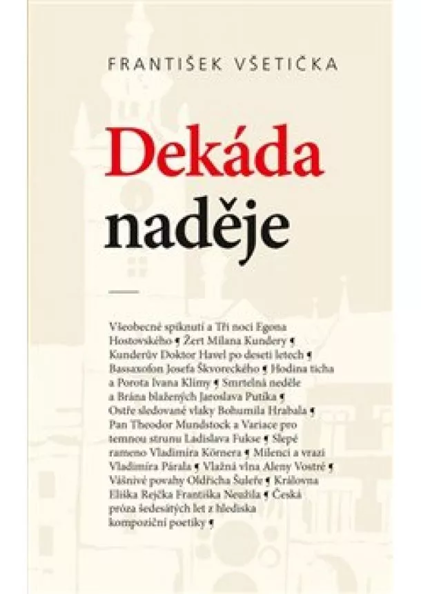 František Všetička - Dekáda naděje - O kompoziční poetice české prózy šedesátých let 20. století