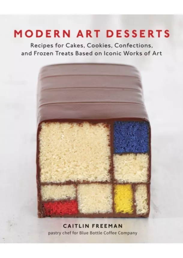 Caitlin Freeman - Modern Art Desserts