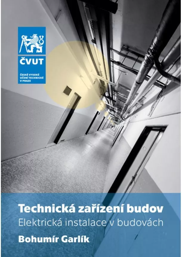 Bohumír Garlík - Technická zařízení budov - Elektrická instalace v budovách