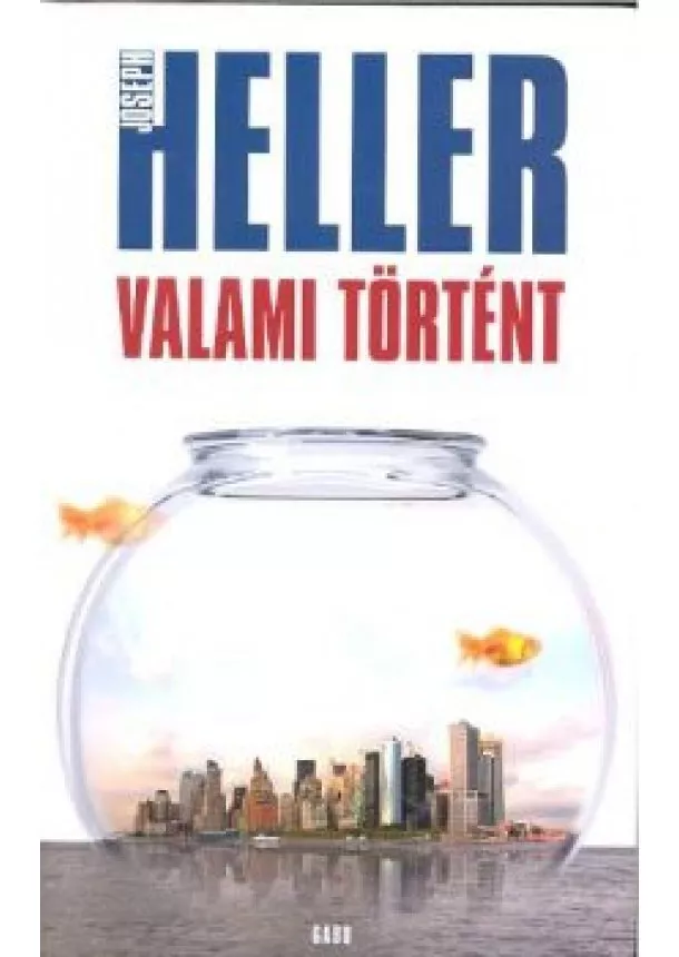 Joseph Heller - VALAMI TÖRTÉNT