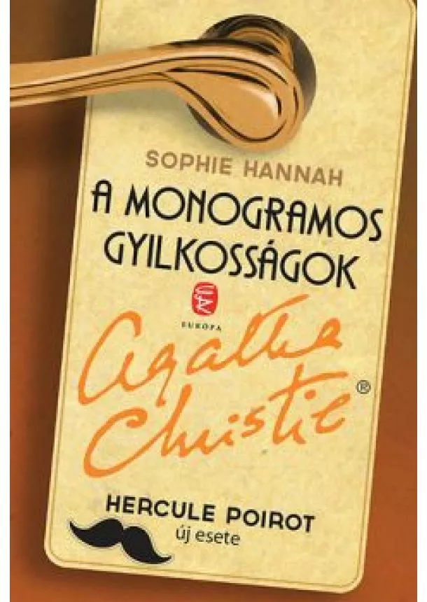 SOPHIE HANNAH - A MONOGRAMOS GYILKOSSÁGOK - HERCULE POIROT ÚJ ESETE