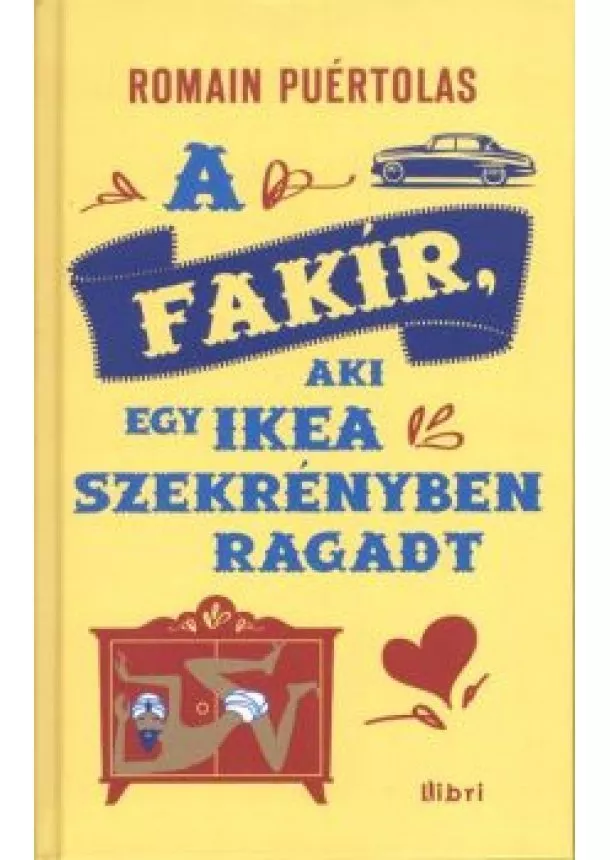 ROMAIN PUÉRTOLAS - FAKÍR, AKI EGY IKEA SZEKRÉNYBEN RAGADT