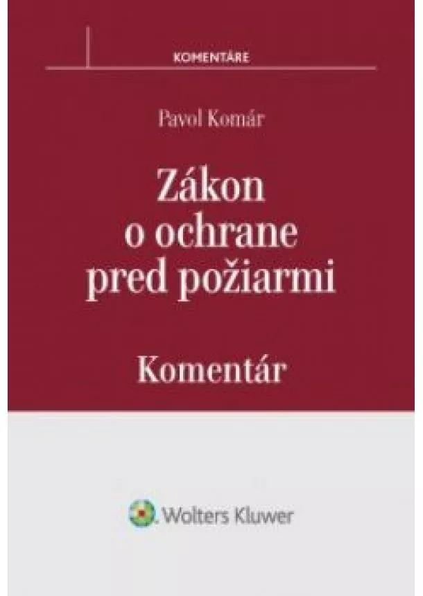 Pavol Komár - Zákon o ochrane pred požiarmi - Komentár