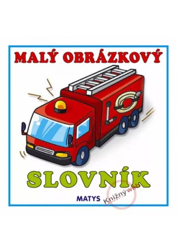 autor neuvedený - Malý obrázkový slovník