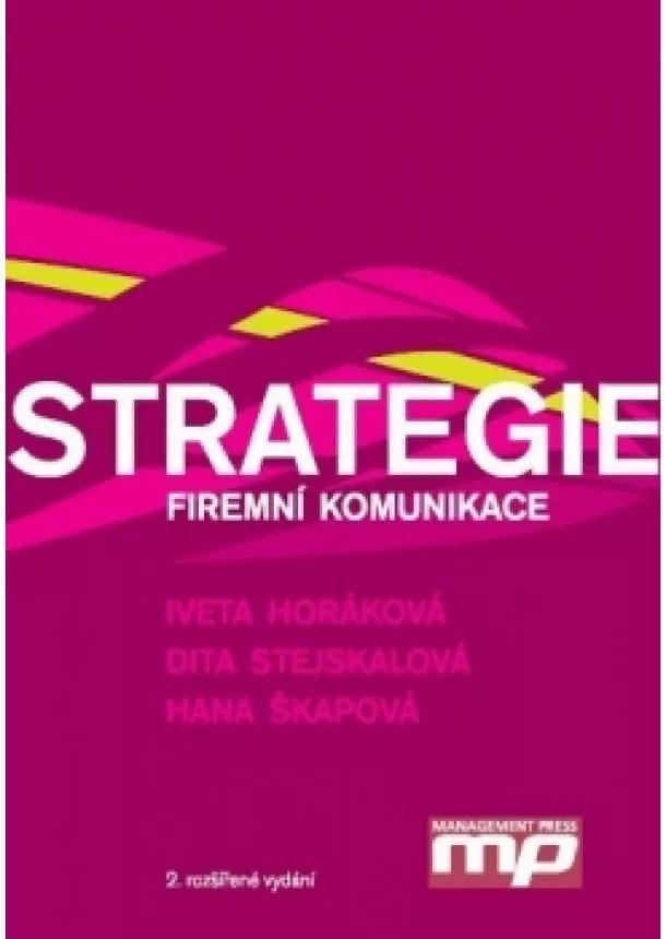 Dita Stejskalová, Iveta Horáková, Hana Škapová - Strategie firemní komunikace