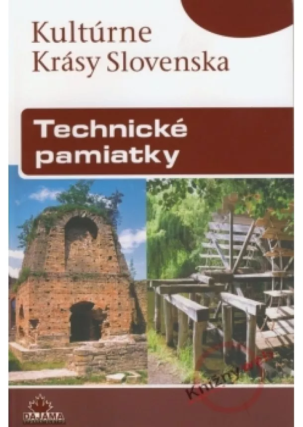 Ladislav Mlynka, Katarína Haberlandová - Technické pamiatky - Kultúrne krásy Slovenska