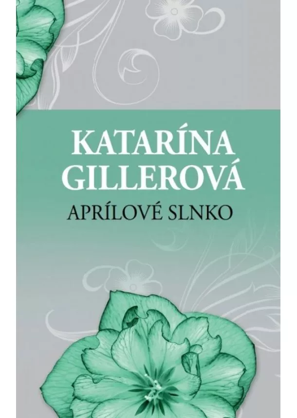 Katarína Gillerová - Aprílové slnko