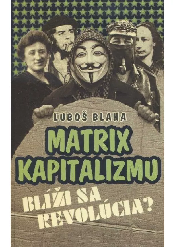 Ľuboš Blaha - Matrix kapitalizmu - Blíži sa revolúcia?