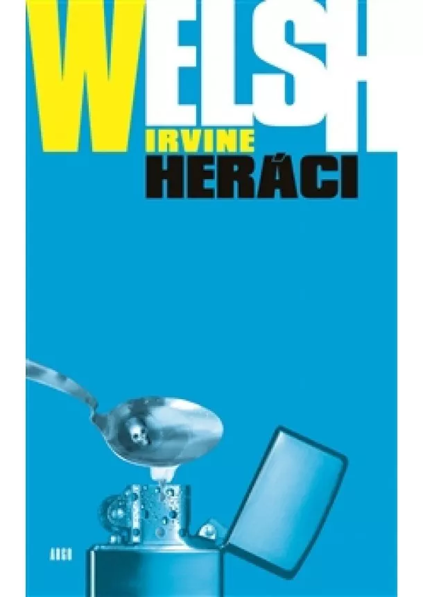 Irvine Welsh - Heráci