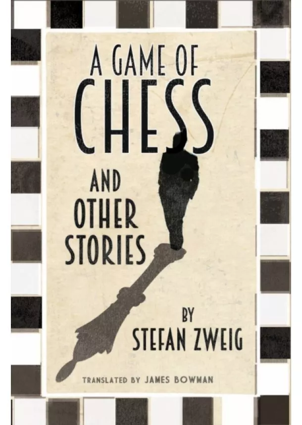 Stefan Zweig - The Game Of Chess And Other Stories