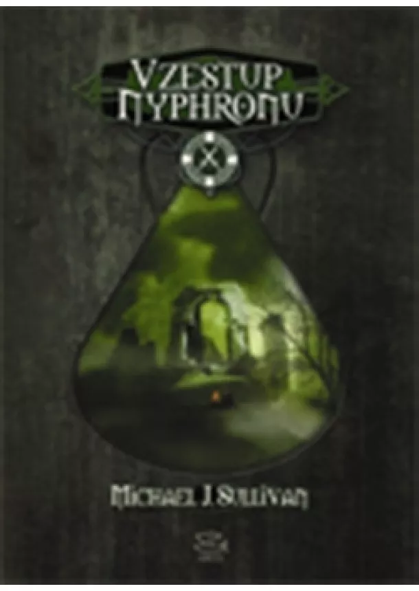 Michael J. Sullivan - Vzestup Nyphronu - Dobrodružství Riyria 3