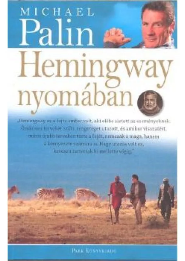 MICHAEL PALIN - HEMINGWAY NYOMÁBAN