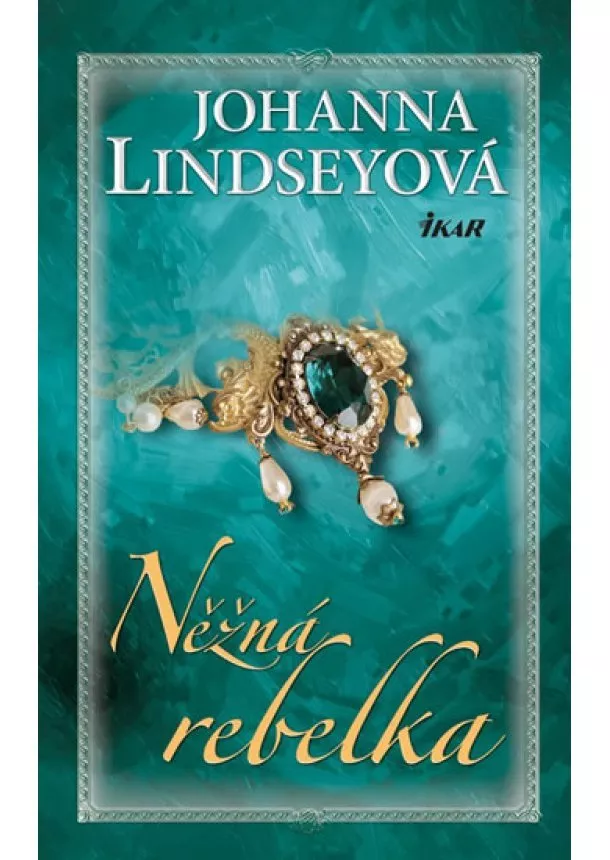 Johanna Lindseyová - Něžná rebelka - 2. vydání