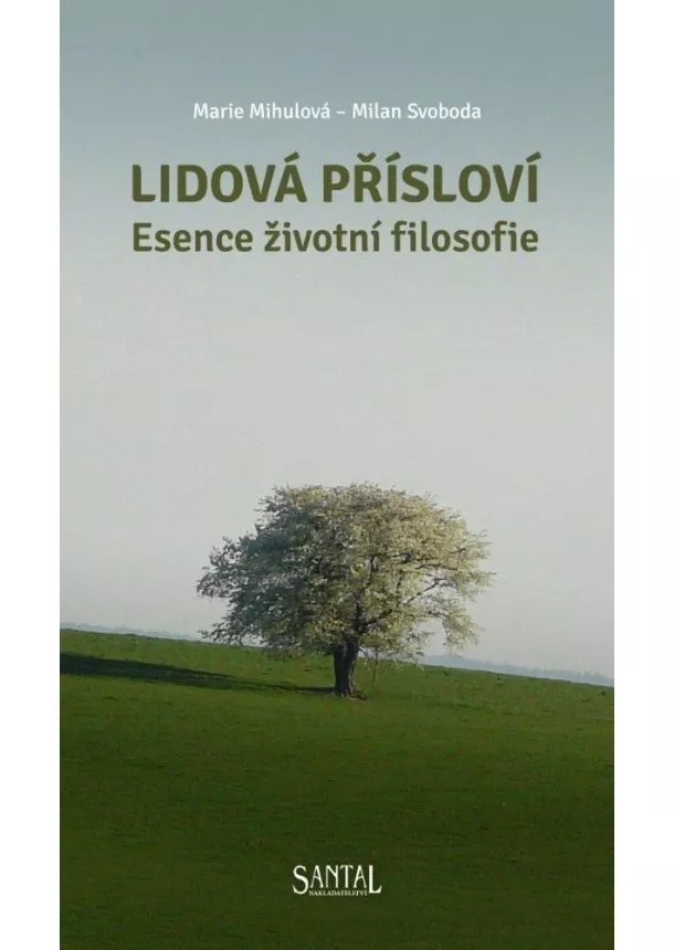 Marie Mihulová, Milan Svoboda - Lidová přísloví - Esence životní filosofie