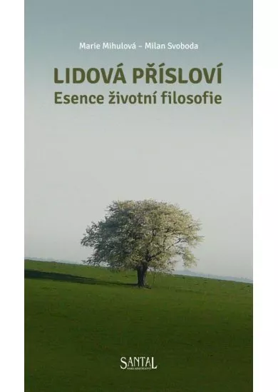 Lidová přísloví - Esence životní filosofie