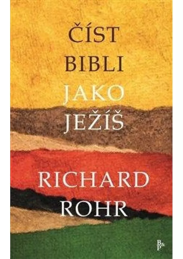 Richard Rohr - Číst Bibli jako Ježíš