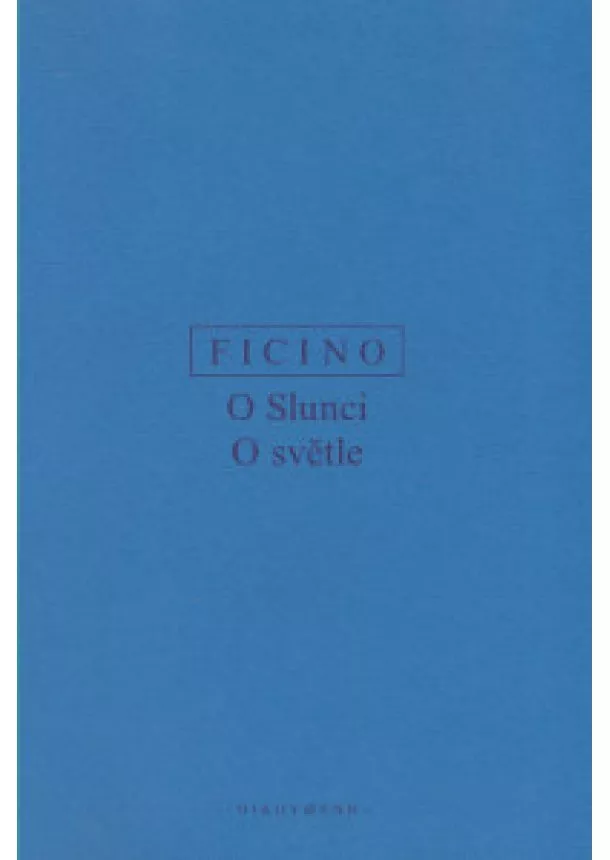 Marsilio Ficino - O slunci, O světle