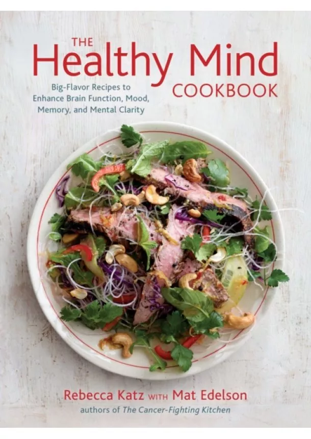 Rebecca Katz, Mat Edelson - Healthy Mind Cookbook