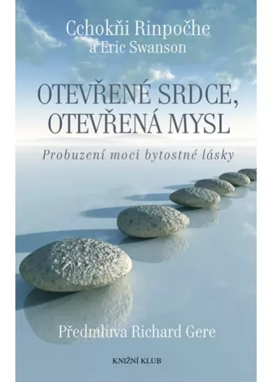 Otevřené srdce, otevřená mysl - Probuzení moci bytostné lásky