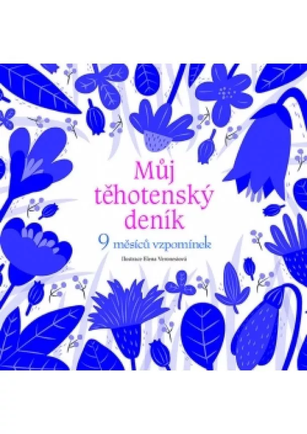 Elena Veronesiová - Můj těhotenský deník - 9 měsíců vzpomíne