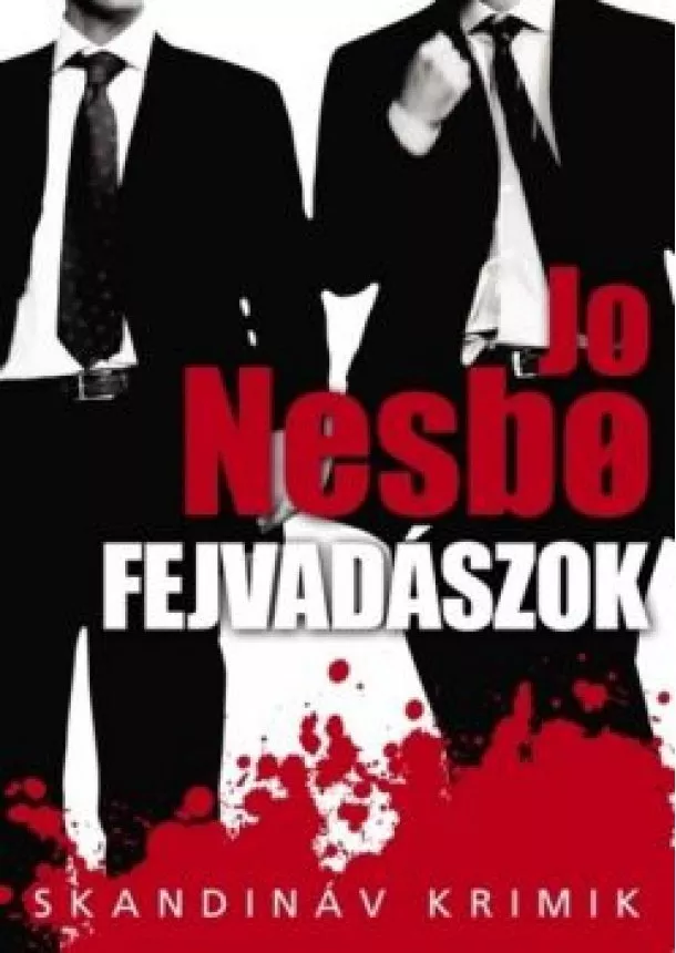 Jo Nesbo - Fejvadászok - Skandináv krimik (új kiadás)