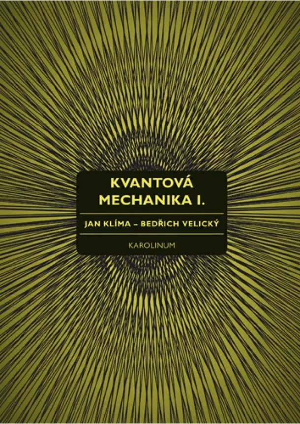 Jan Klíma, Bedřich Velický - Kvantová mechanika I.