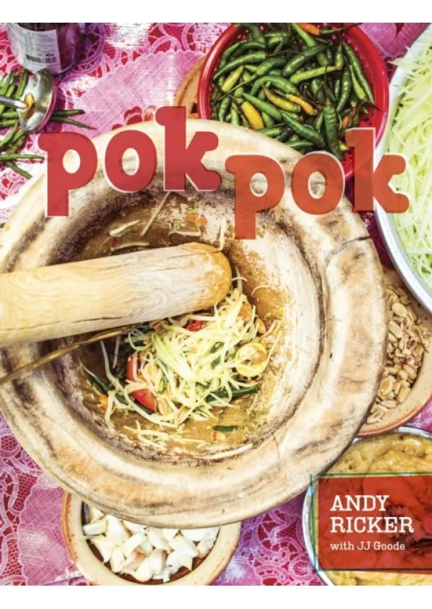 Andy Ricker, JJ Goode - Pok Pok