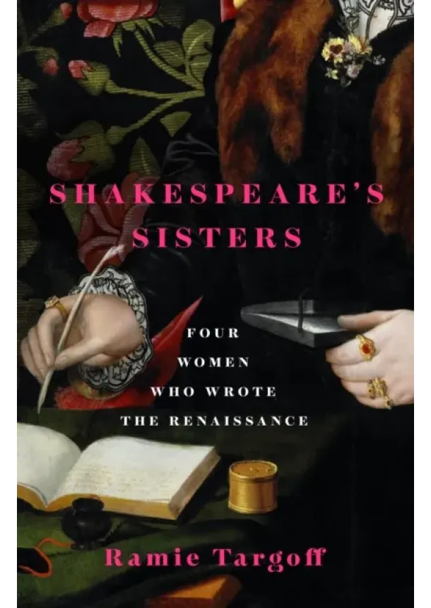 Ramie Targoff - Shakespeare's Sisters