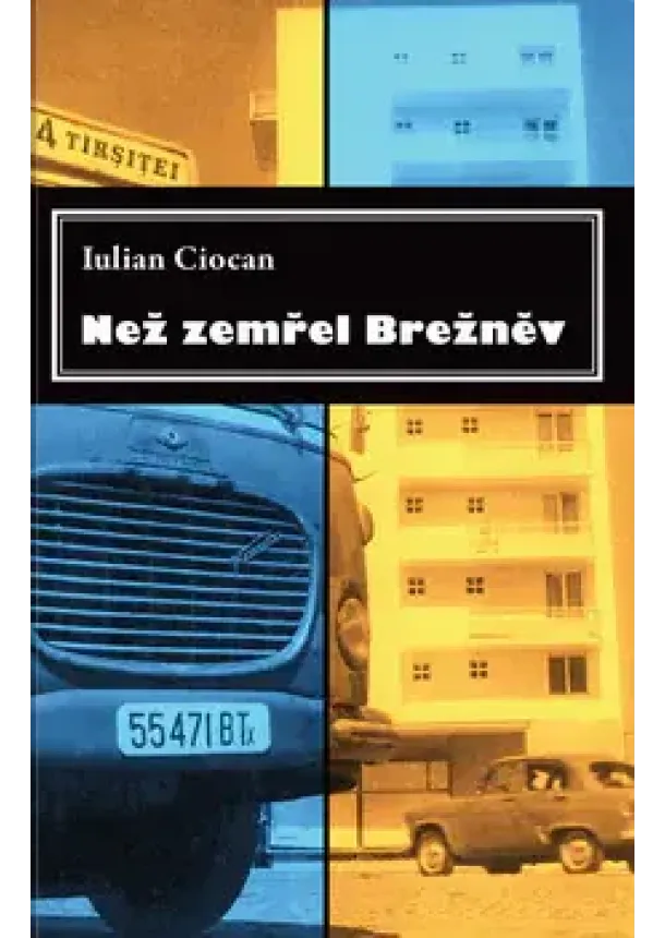 Iulian Ciocan - Než zemřel Brežněv