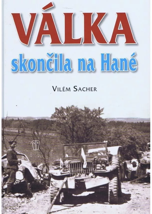 Vilém Sacher - Válka skončila na Hané