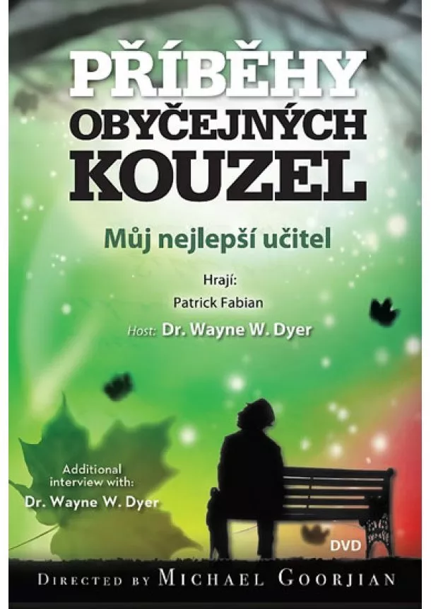 Wayne W. Dyer - Můj nejlepší učitel - Příběhy obyčejných kouzel - DVD