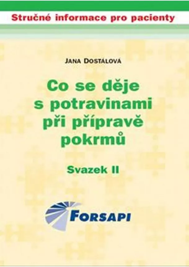 Jana Dostálová   - Co se děje s potravinami při přípravě pokrmů - Svazek II