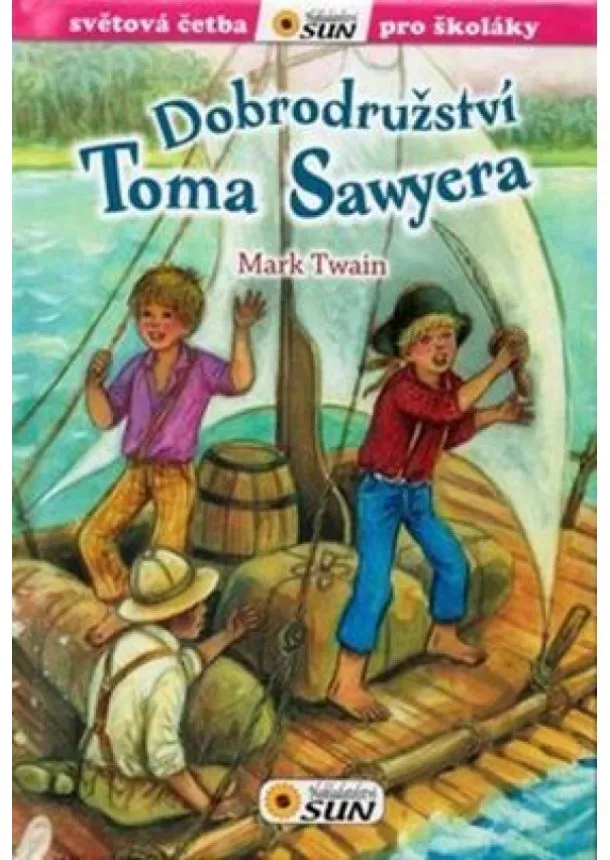 Mark Twain - Dobrodružství Toma Sawyera - Světová četba pro školáky