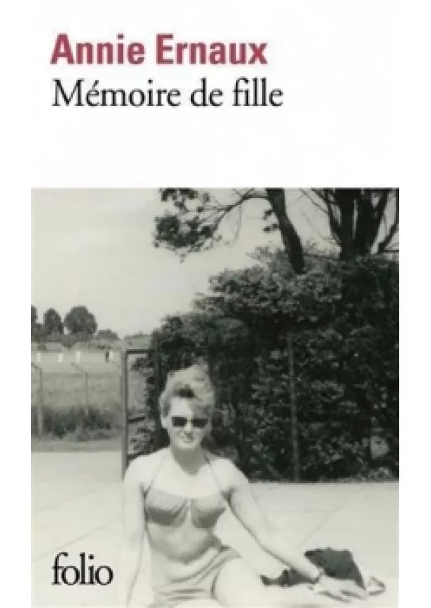 Annie Ernaux - Mémoire de fille