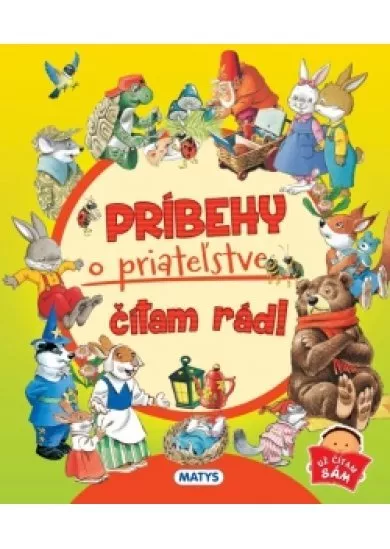 Príbehy o priateľstve čítam rád