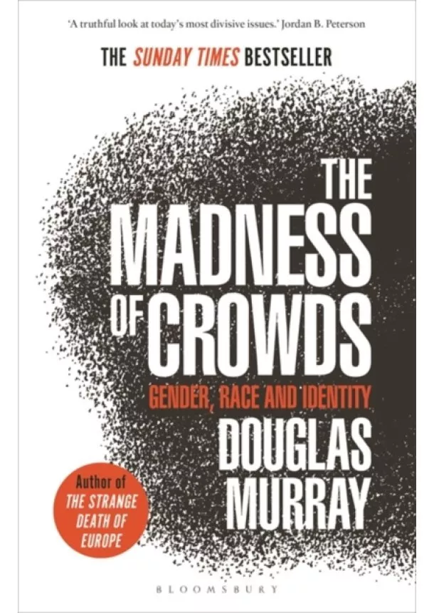 Douglas Murray - The Madness of Crowds